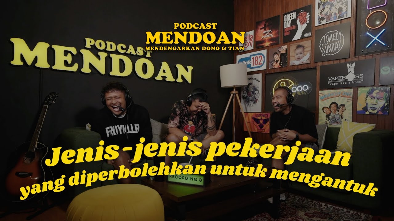 PODCAST MENDOAN - NGANTUK KOK KERJA