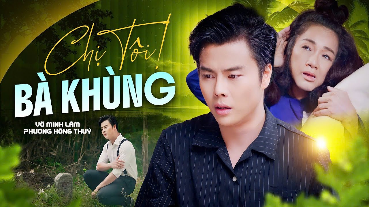 Chị Tôi Là Bà Khùng | Võ Mình Lâm - Phường Hồng Thủy