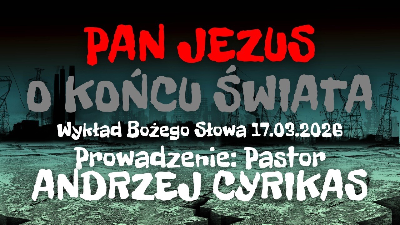 Pan Jezus o końcu świata - Wykład Bożego Słowa - 17.03.2026 - LIVE