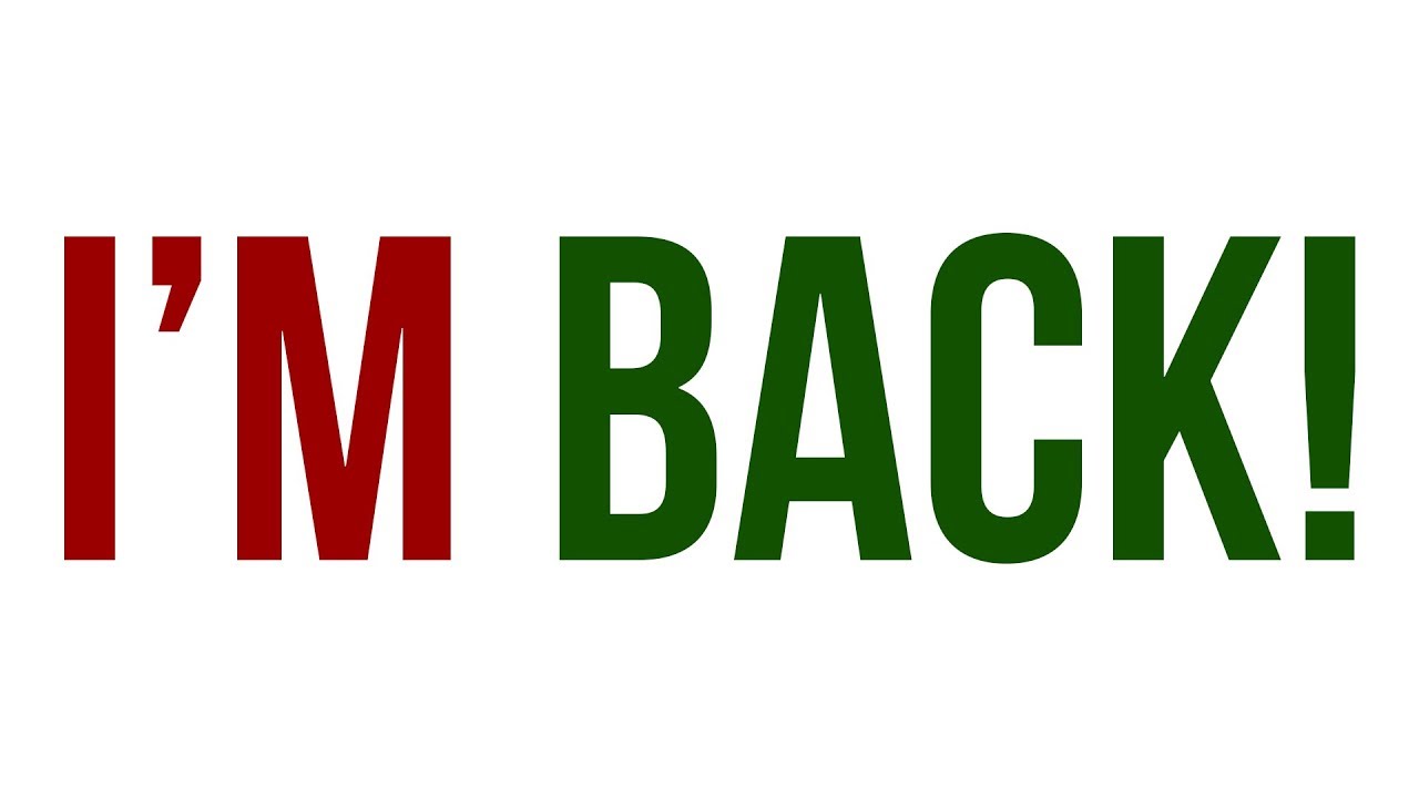 I'M BAAAAACKK!!!!!