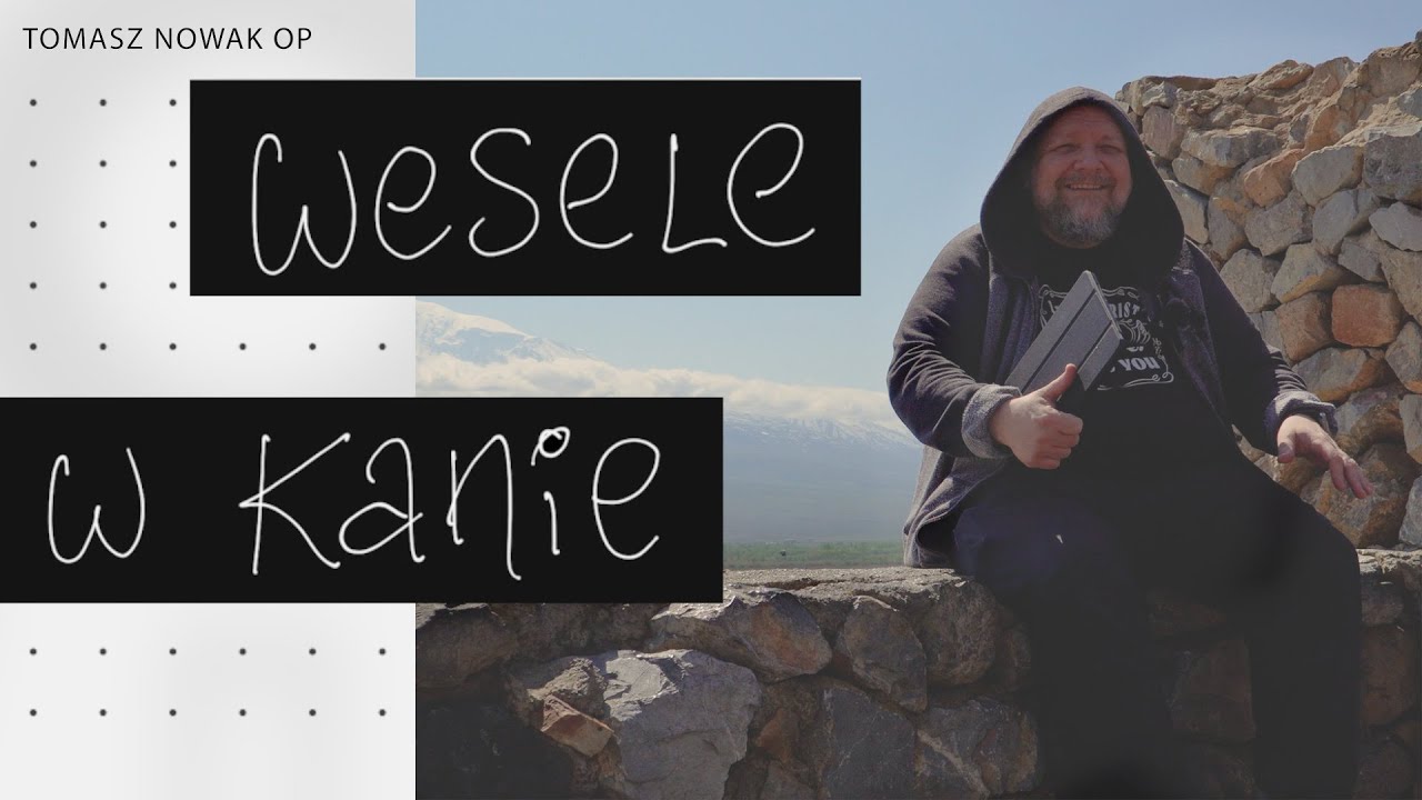 Wesele w Kanie || Konferencja z Armenii- Tomasz Nowak OP