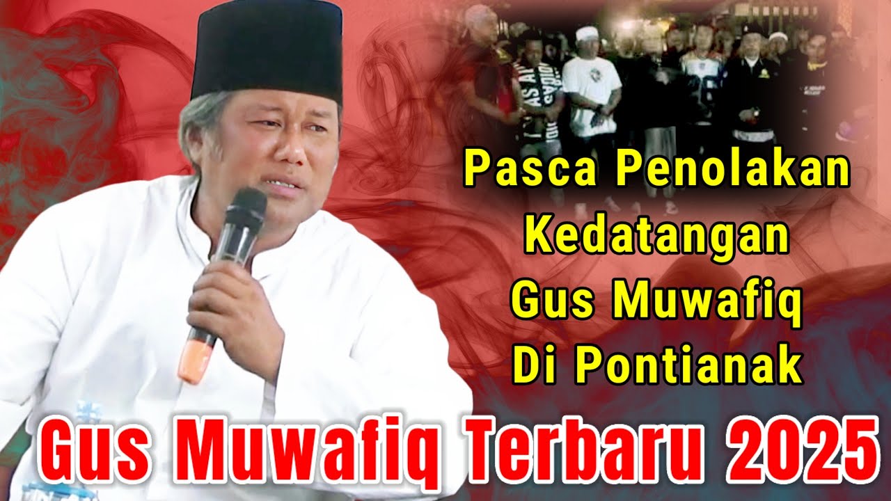 PASCA PENOLAKAN KEDATANGAN GUS MUWAFIQ DI PONTIANAK || GUS MUWAFIQ TERBARU 2025