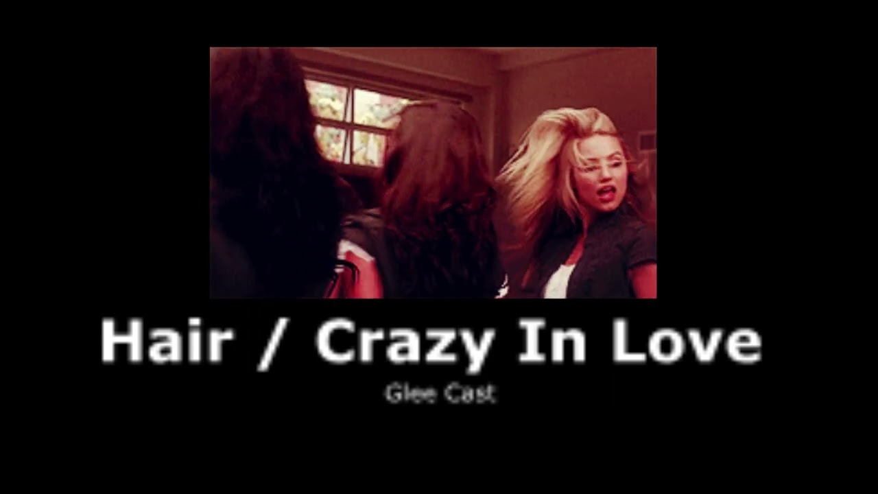 Glee Cast - Hair / Crazy In Love (slowed + reverb)