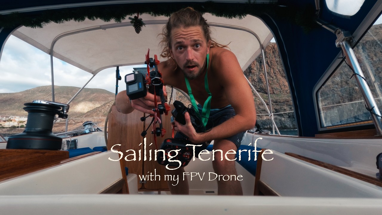 Sailing Tenerife | An FPV Perspective