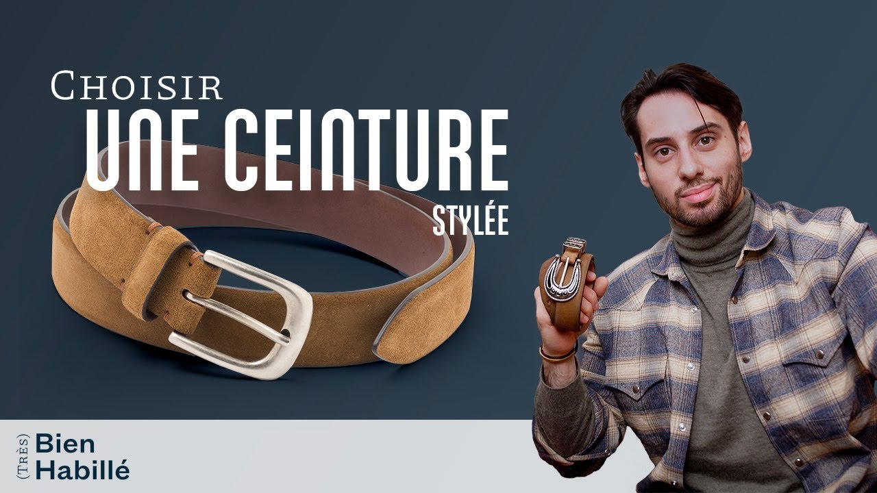 Choisir une CEINTURE STYLÉE - (Très) Bien Habillé #21
