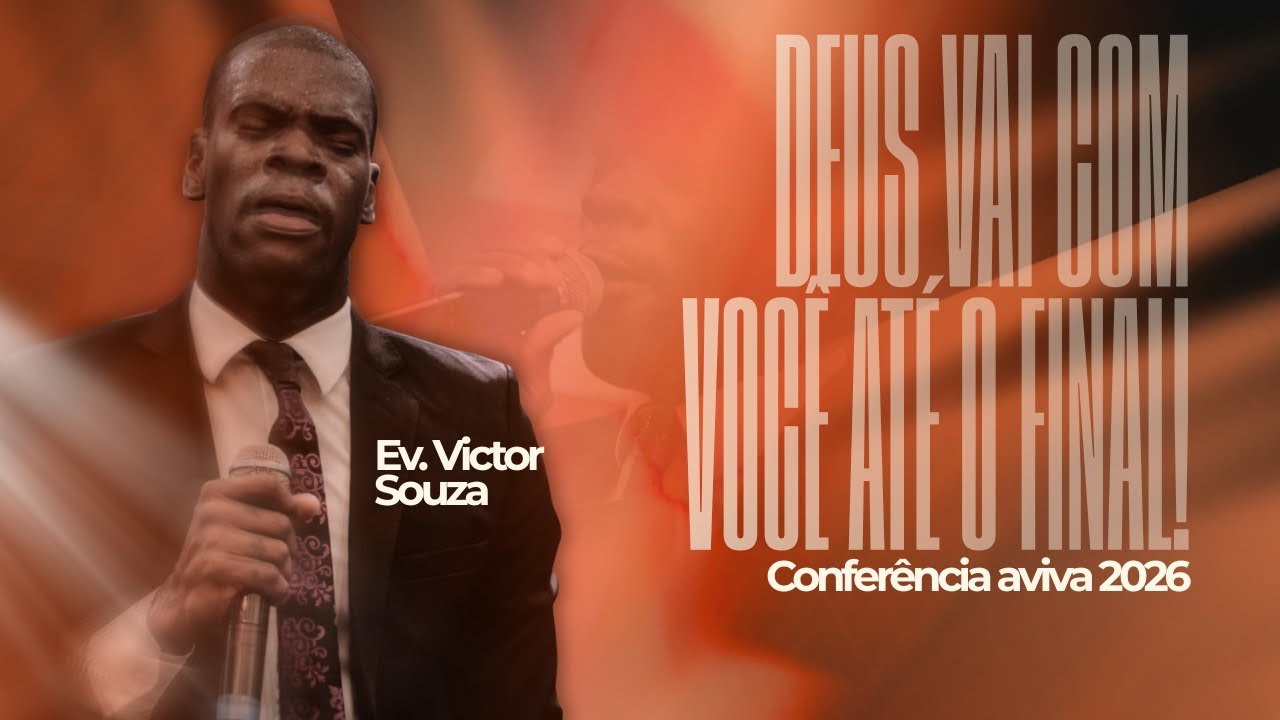 DEUS VAI COM VOCÊ ATÉ O FINAL! - EV. VICTOR SOUZA | AVIVA 2026