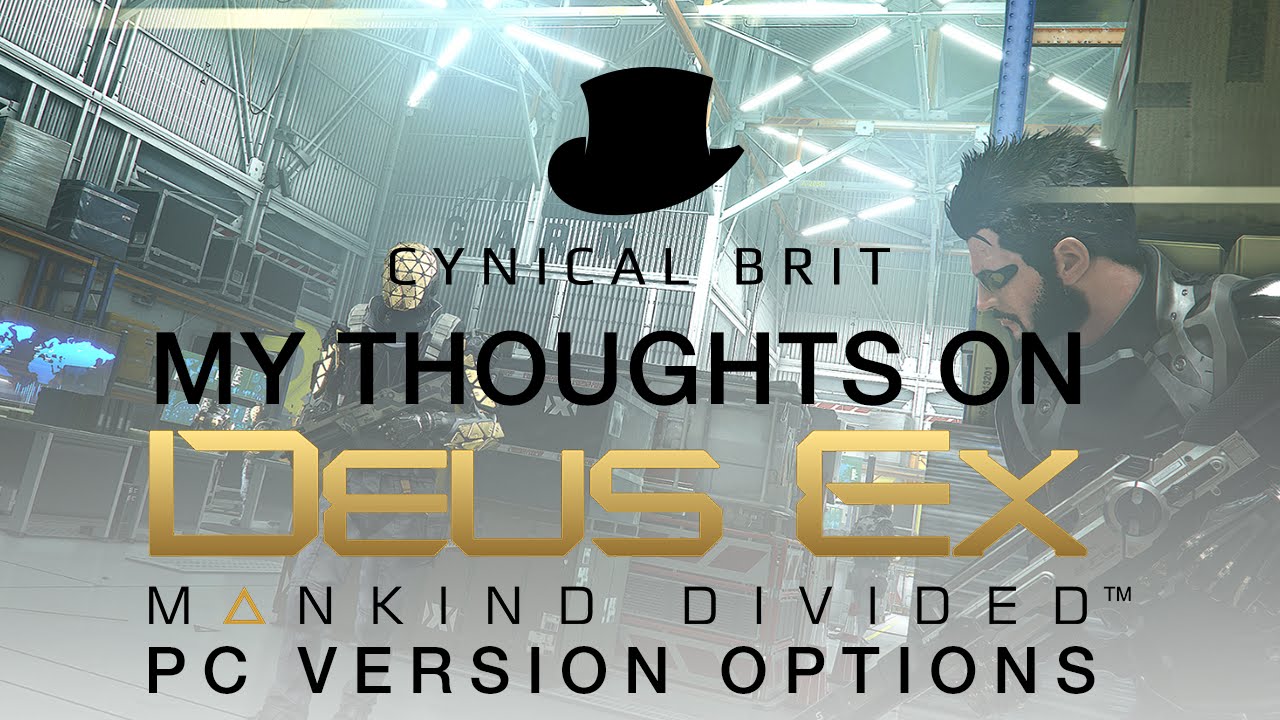 TotalBiscuit's thoughts on Deus Ex: Mankind Divided PC version options