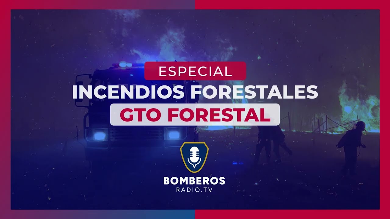 Especial Incendios Forestales en Radio Bomberos de Chile - GTO Forestal Capitulo 1