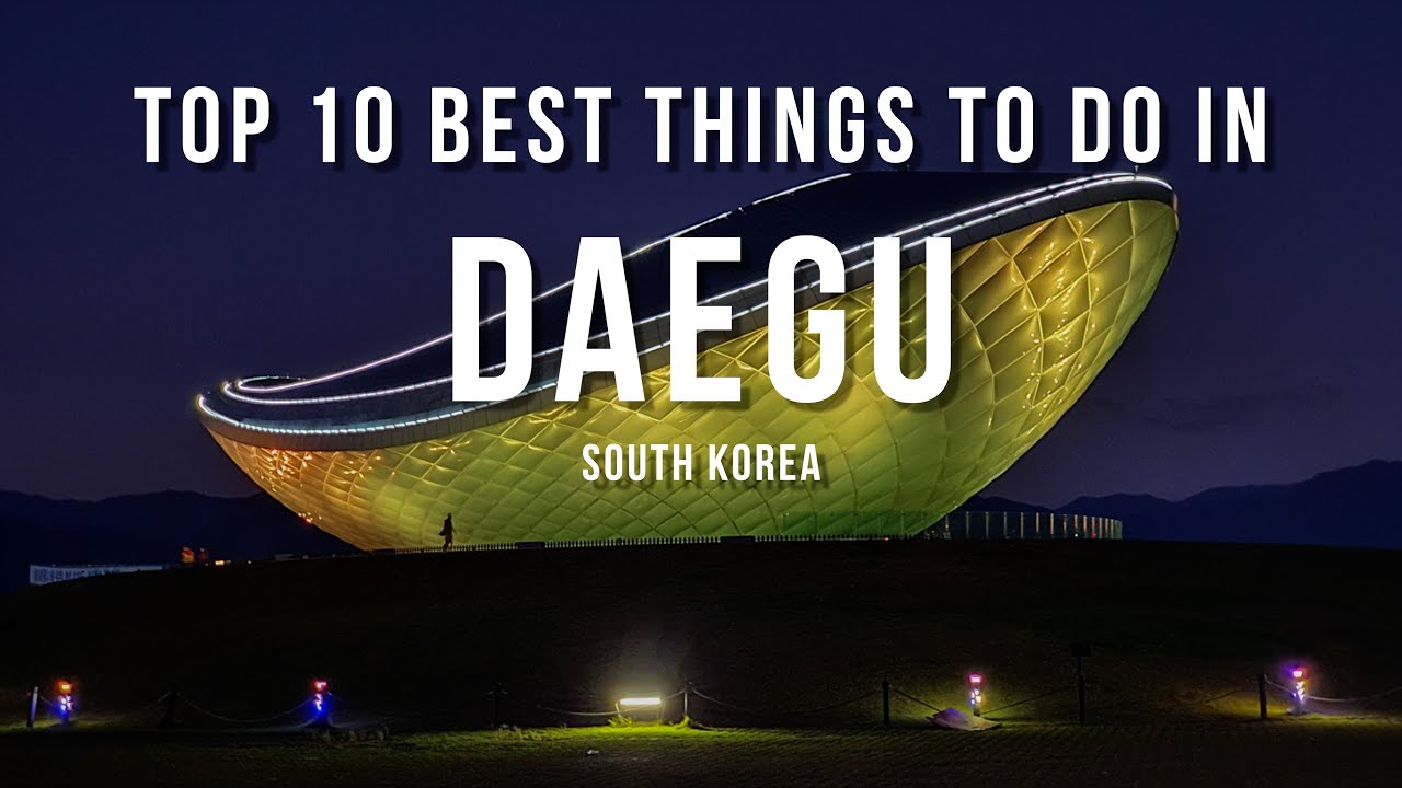TOP 10 Best Things to Do in Daegu, South Korea | Discover Hidden Gems 🇰🇷