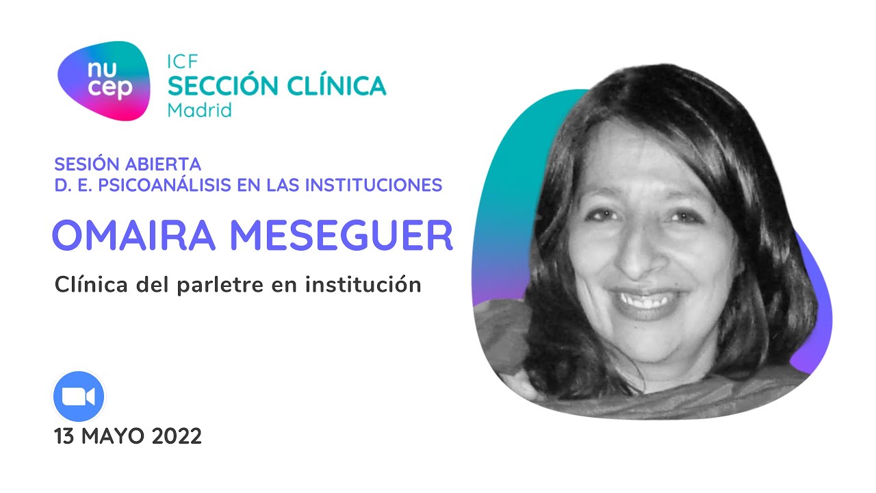 Clínica del parlêtre en institución, con Omaïra Meseguer