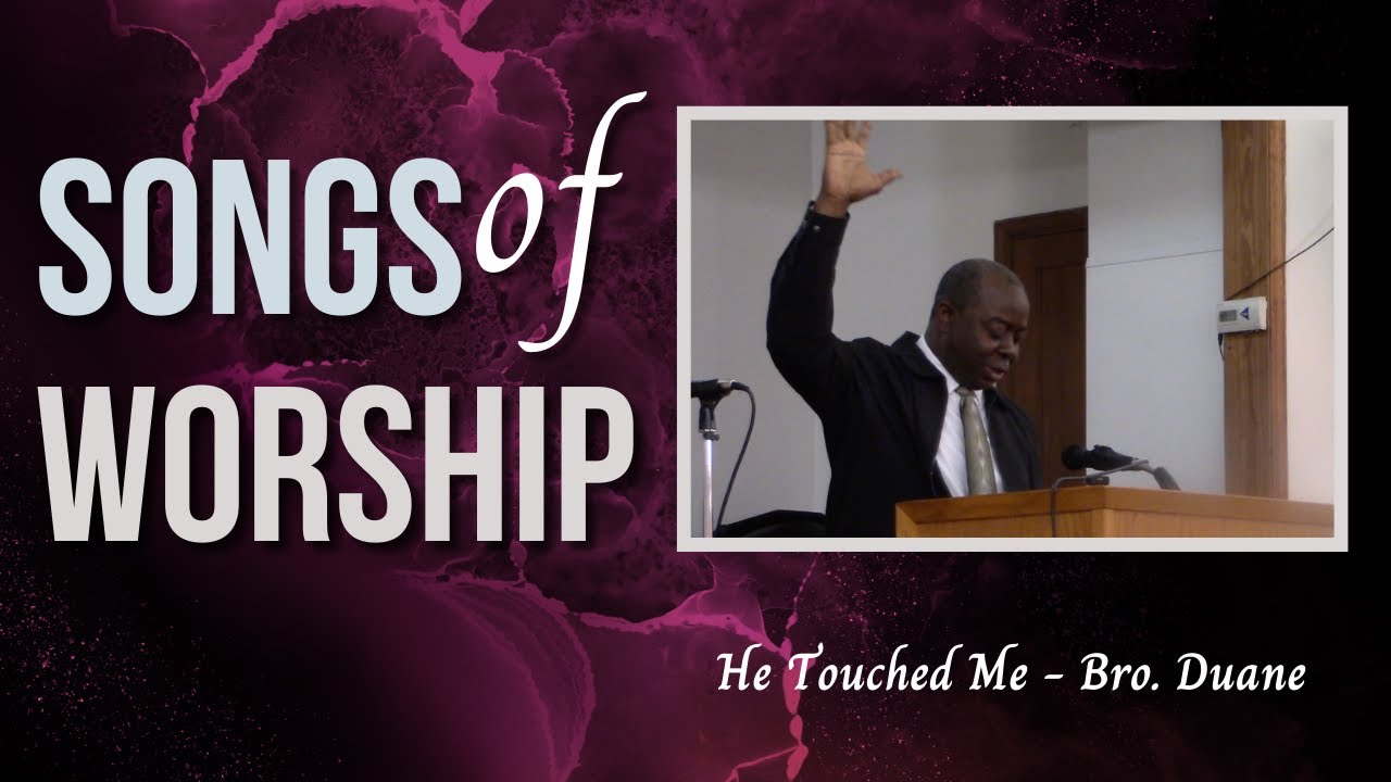 He Touched Me - Bro. Duane