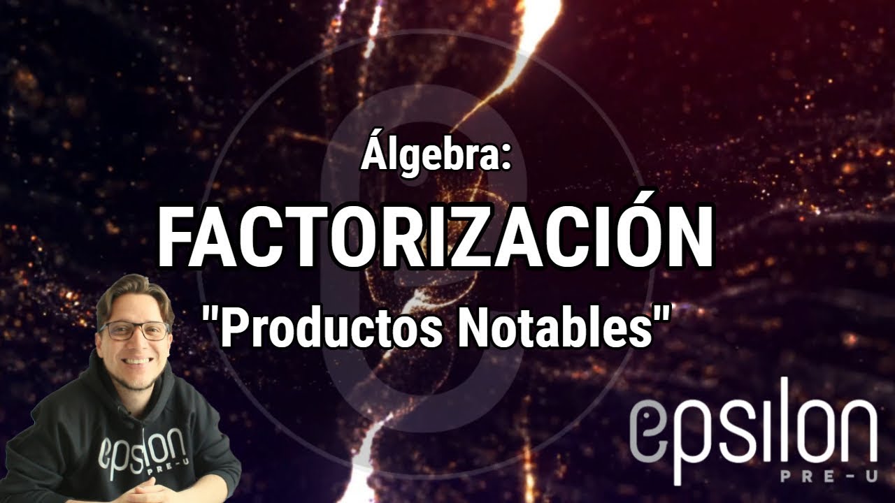 &Aacute;lgebra: Productos Notables #&Eacute;psilonPreU