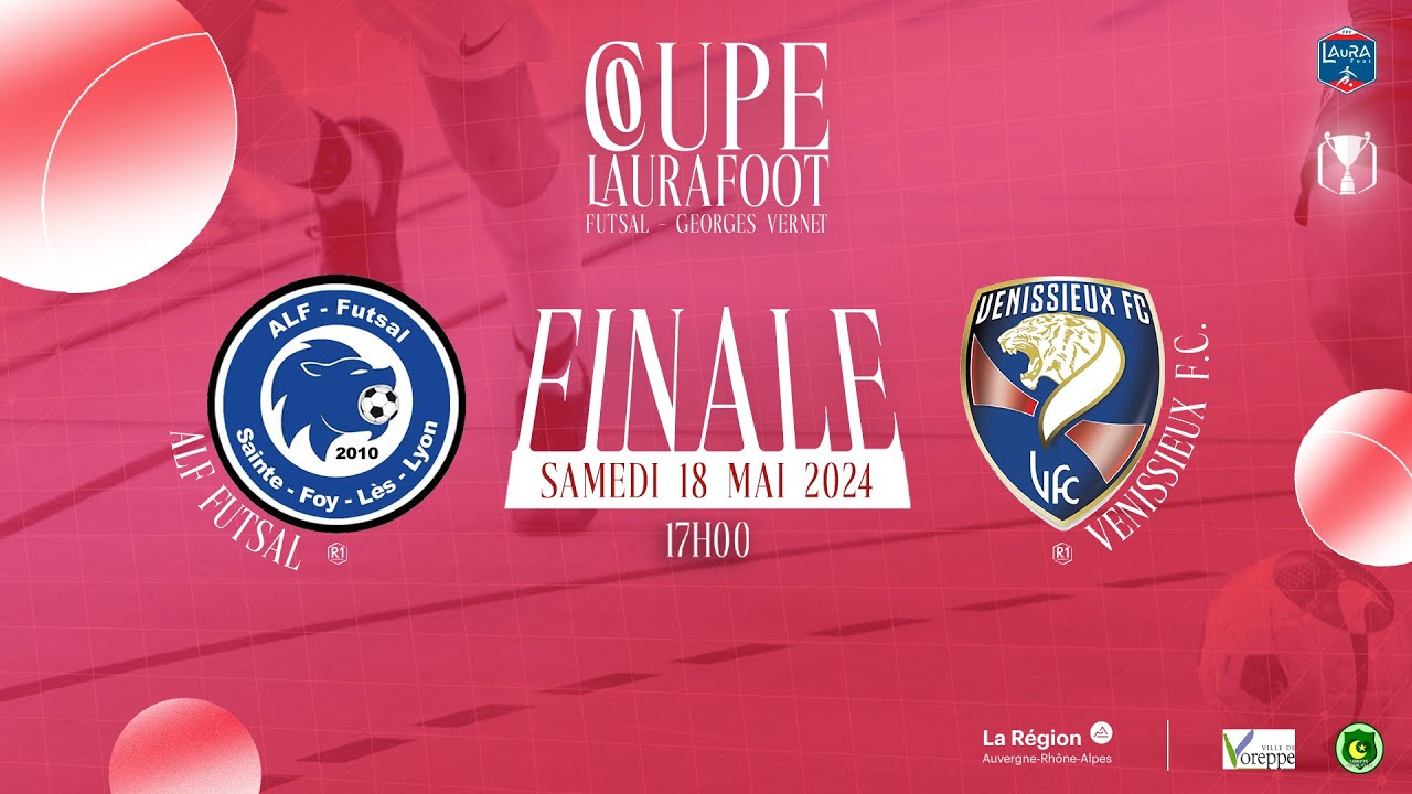 Finale Coupe LAuRAFoot Futsal 2024  I  ALF Futsal - Vénissieux FC en direct (16h45)