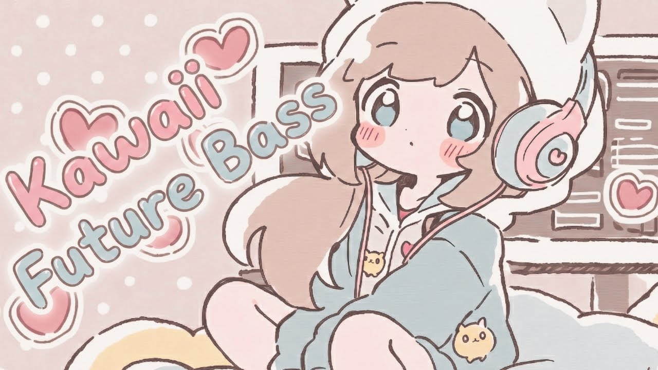 [Playlist] Music for Gaming & Coding 🎮 Kawaii Future Bass 🍬