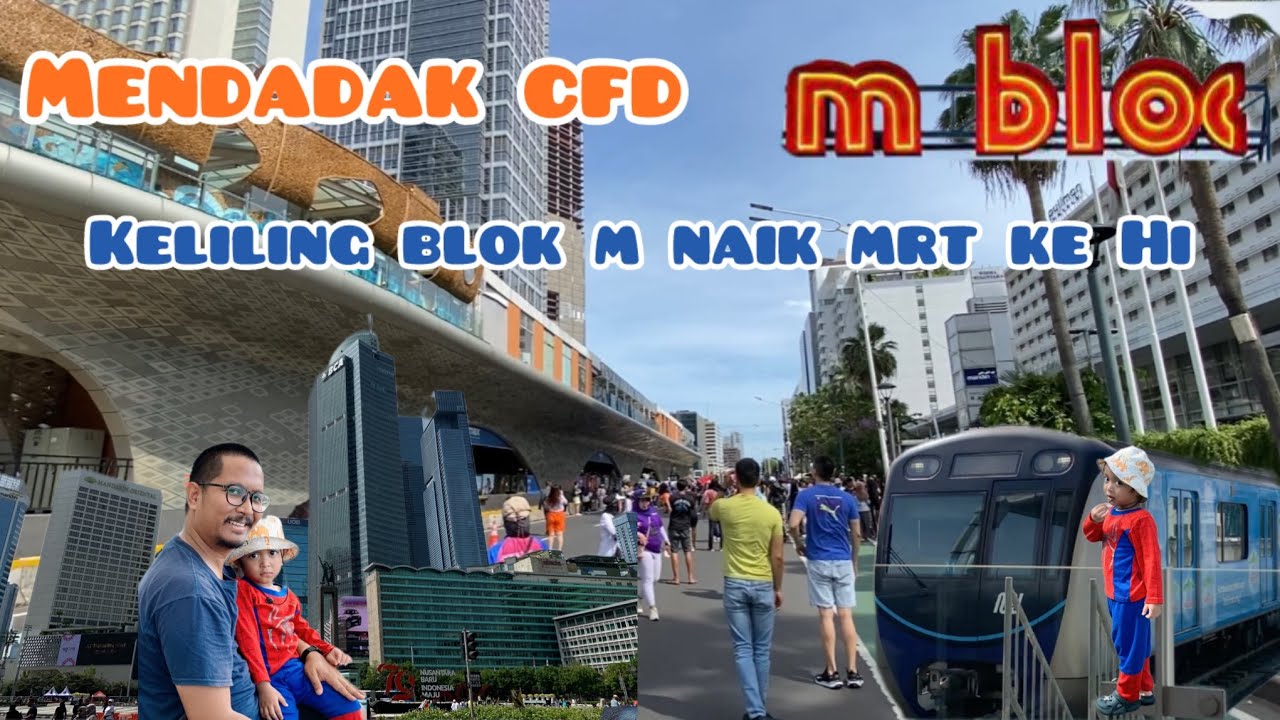 Keliling blok m jalan kaki - Mendadak CFD Di Bunderan HI naik MRT | SERUUU‼️