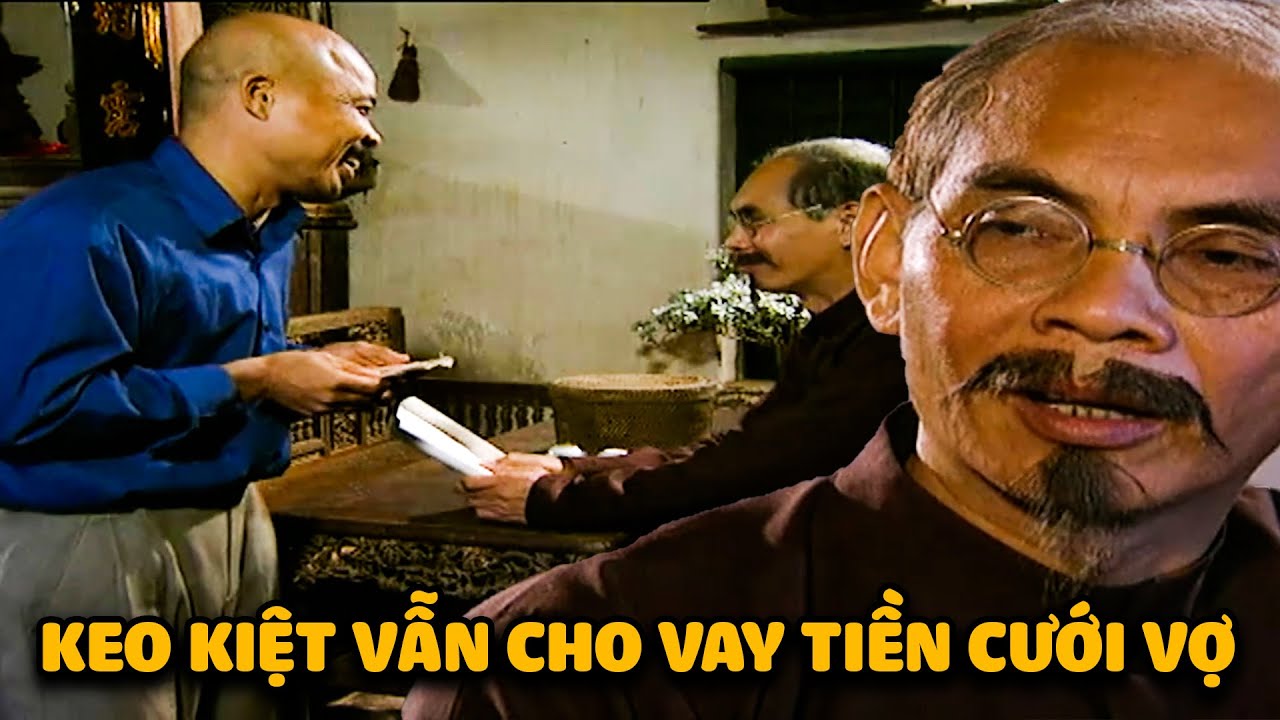 Chuyện lạ LÃO HÀM keo kiệt CÓ THƯƠNG HIỆU nhưng lại cho QUỀNH vay tiền LẤY VỢ | Đất và Người