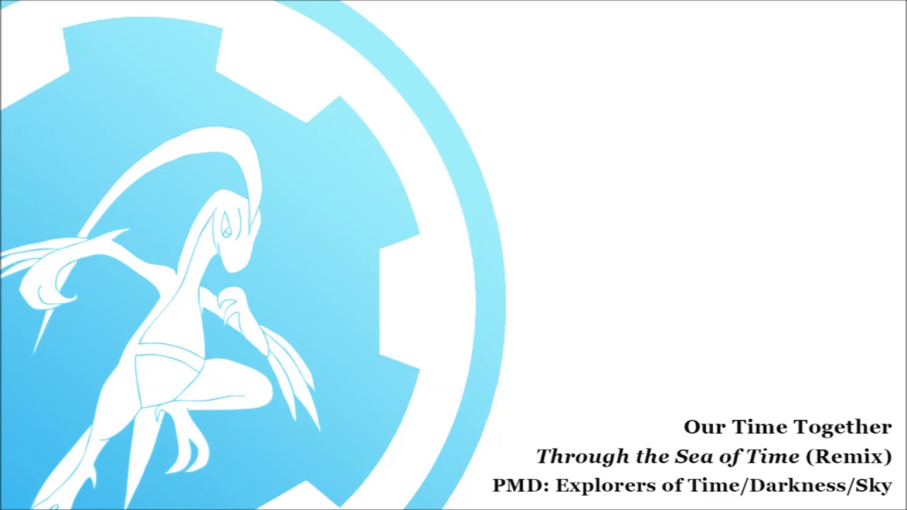 Through the Sea of Time (Remix) - Pokémon Mystery Dungeon: Explorers of Time/Darkness/Sky