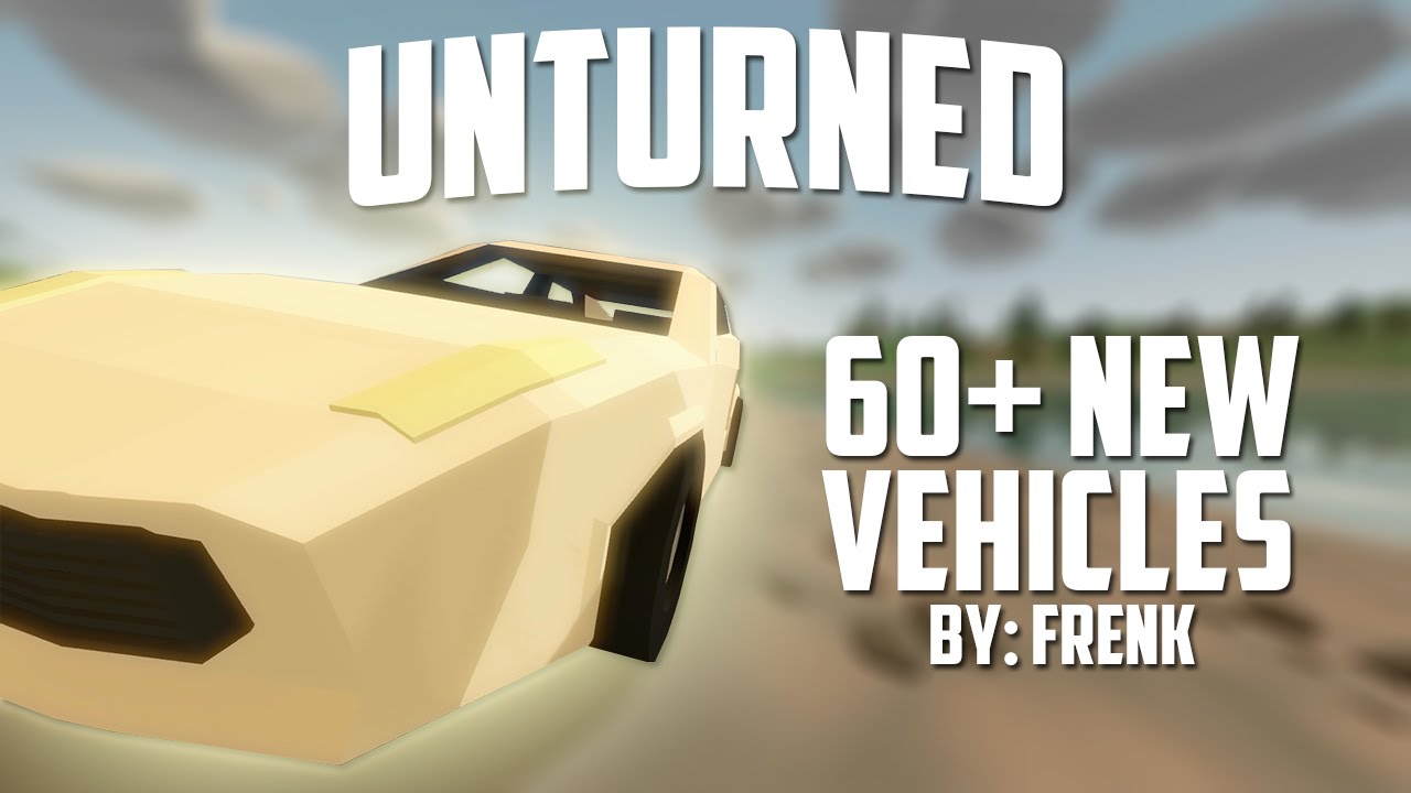 Unturned - 60+ New Vehicles!!! (Mod)