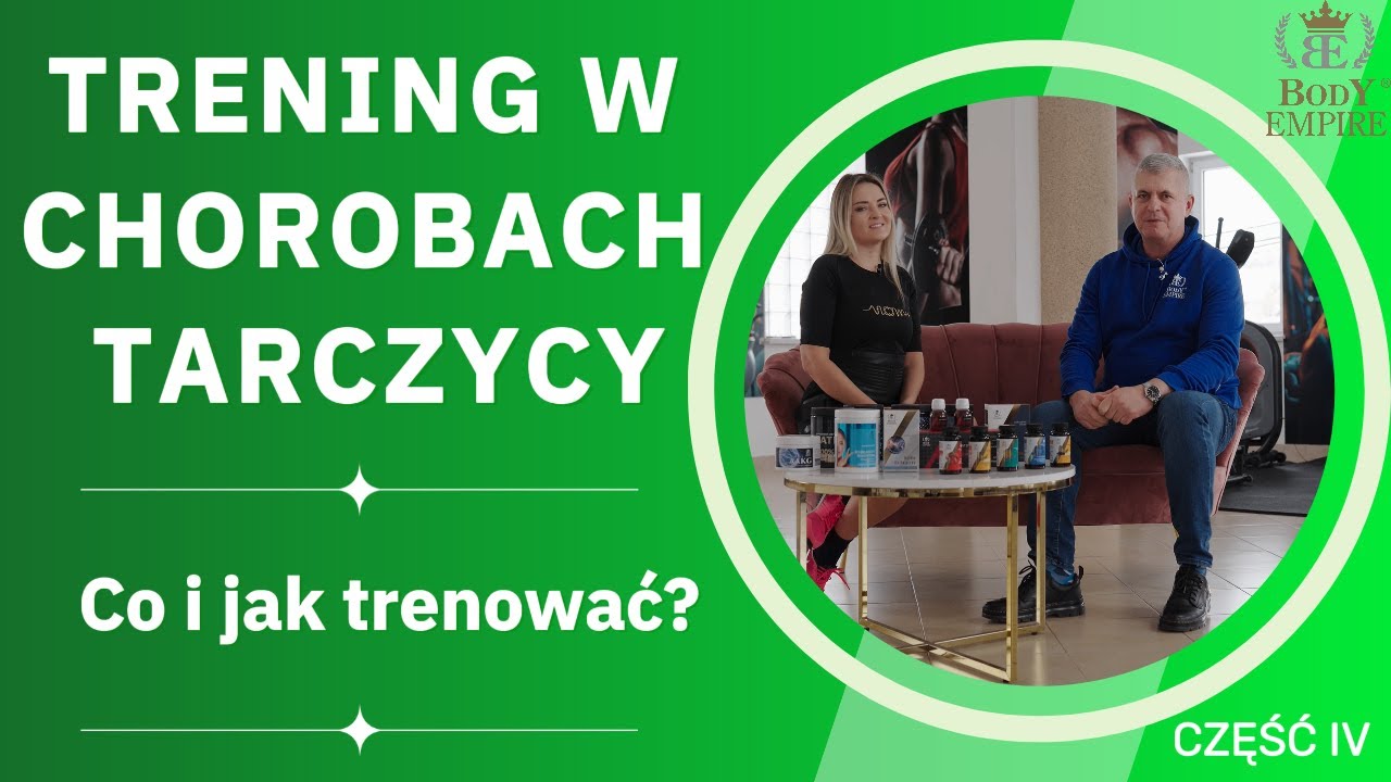 Trening w chorobach tarczycy - Co i jak ćwiczyć chorując na Hashimoto? (Część 4/7)