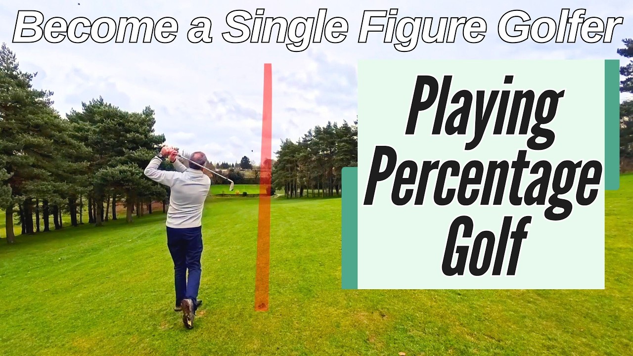 Single Figure Golfer - Playing Percentage Golf | On Course Lesson