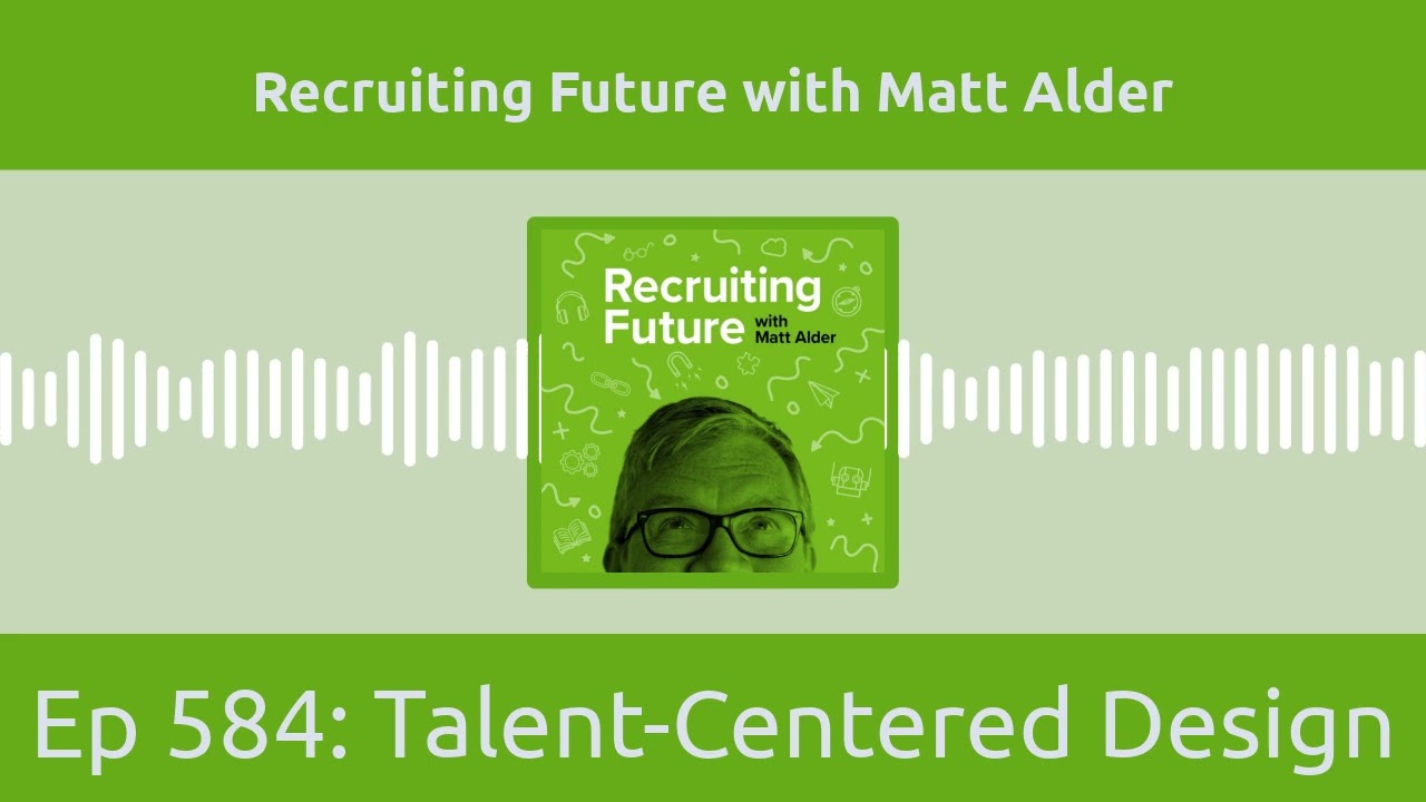 Ep 584: Talent-Centered Design