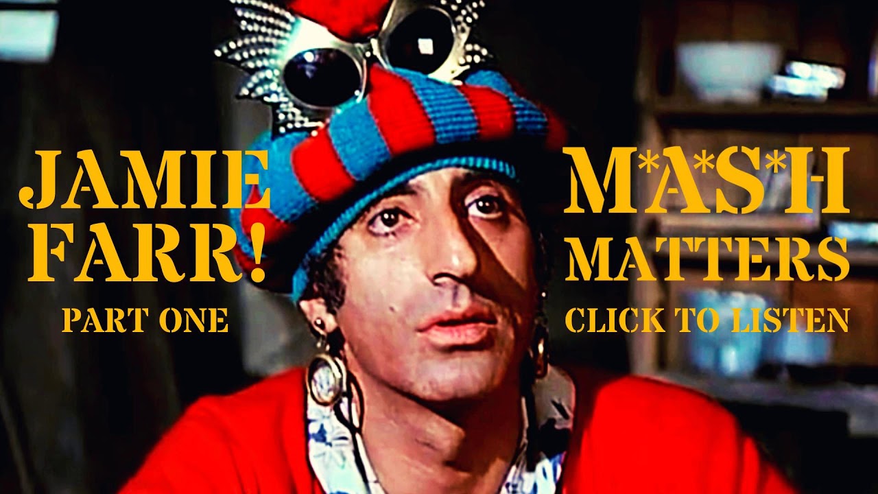 Jamie Farr! (Part One) - MASH Matters #040