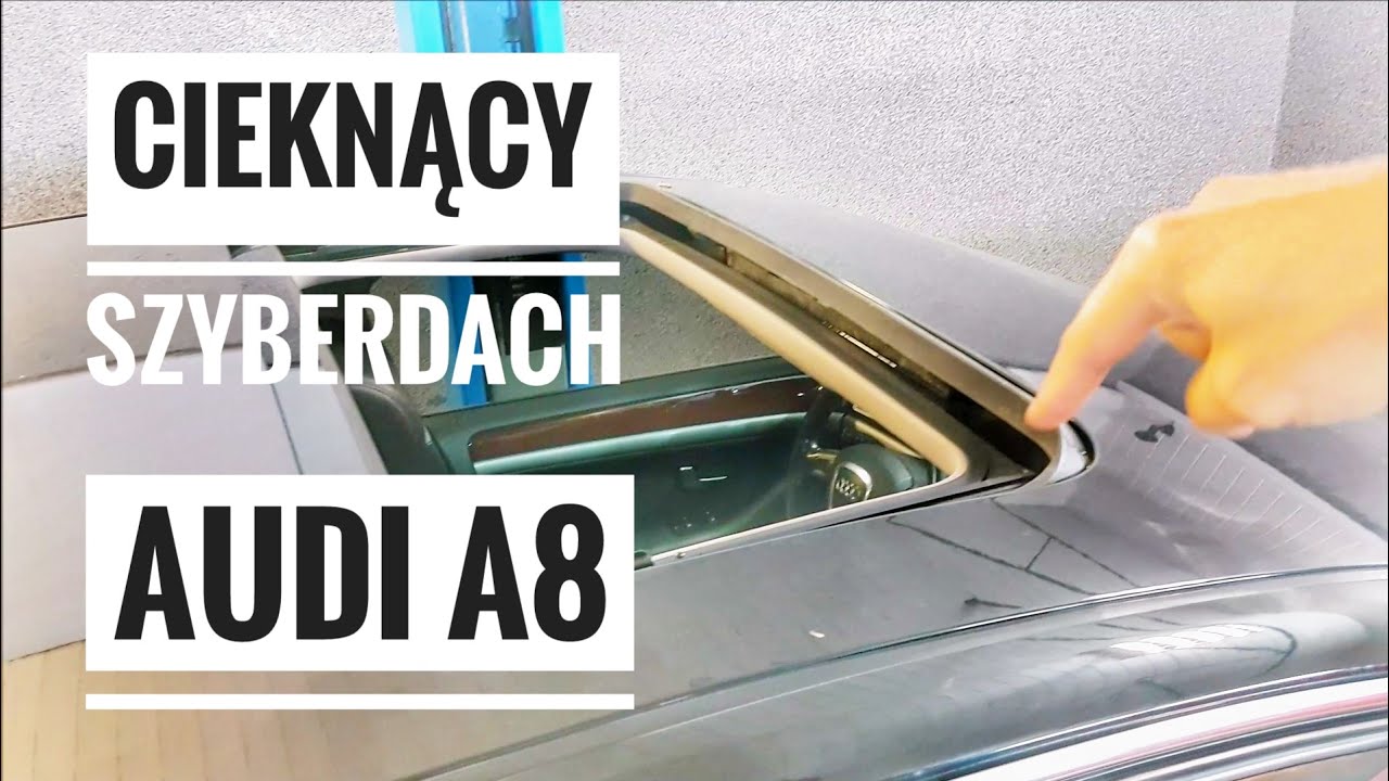 Jak udrożnić odpływ szyberdachu AUDI A8 D3 - How to unblock the drain from the AUDI A8 D3 sunroof