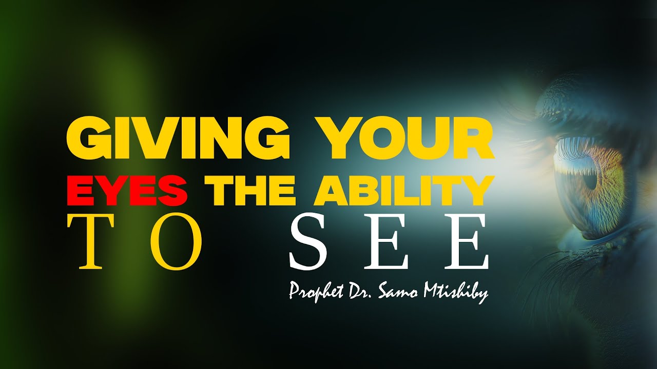GIVING YOUR INNER EYES THE ABILITY TO SEE | PROPHET DR. SAMO MTISHIBY | 24/10/2025