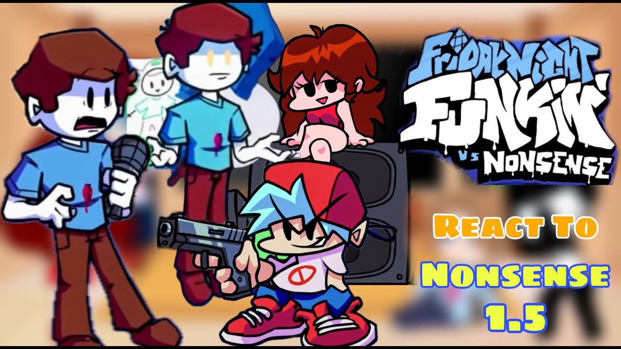 Fnf React To Nonsense V1.5 FULL WEEK || Cutscenes & All Endings (Funny)