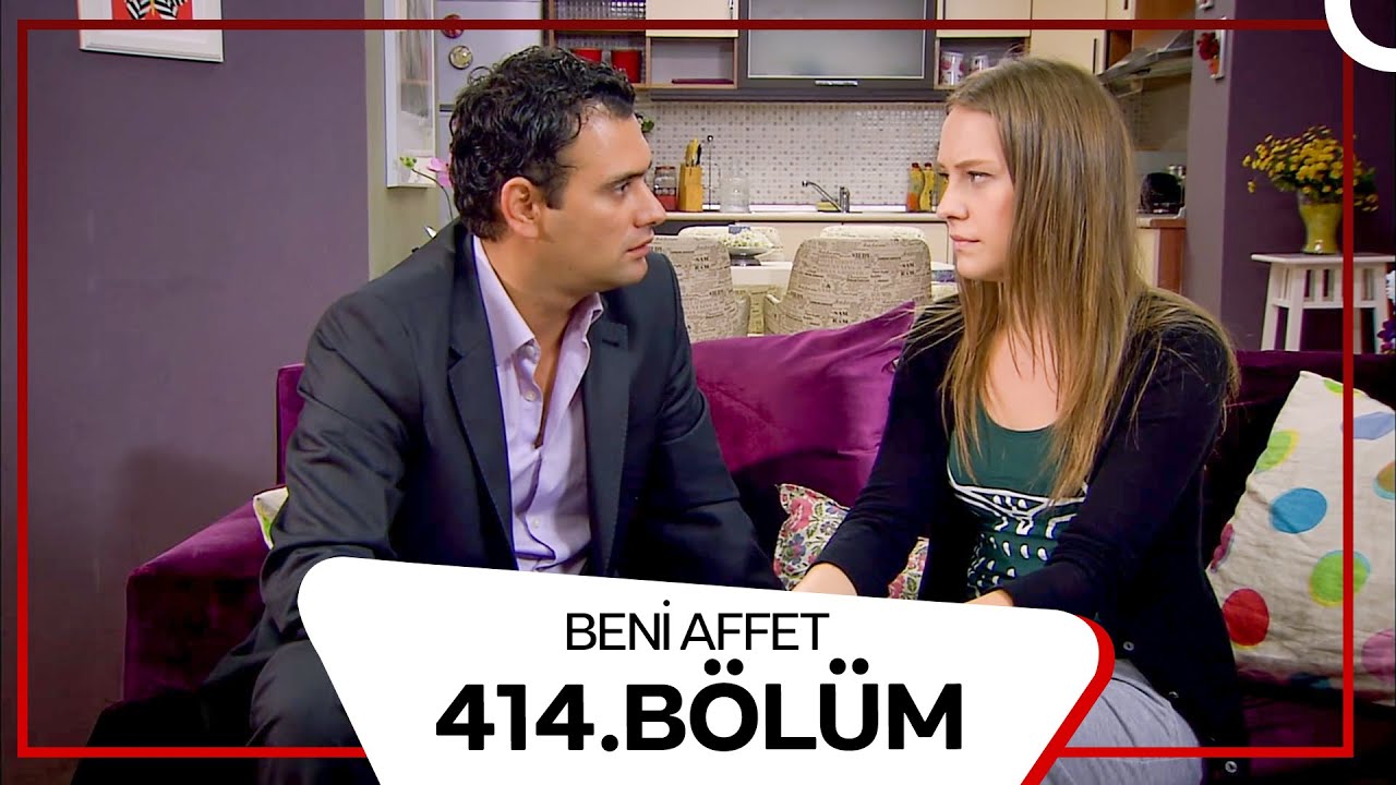 Beni Affet 414. Bölüm
