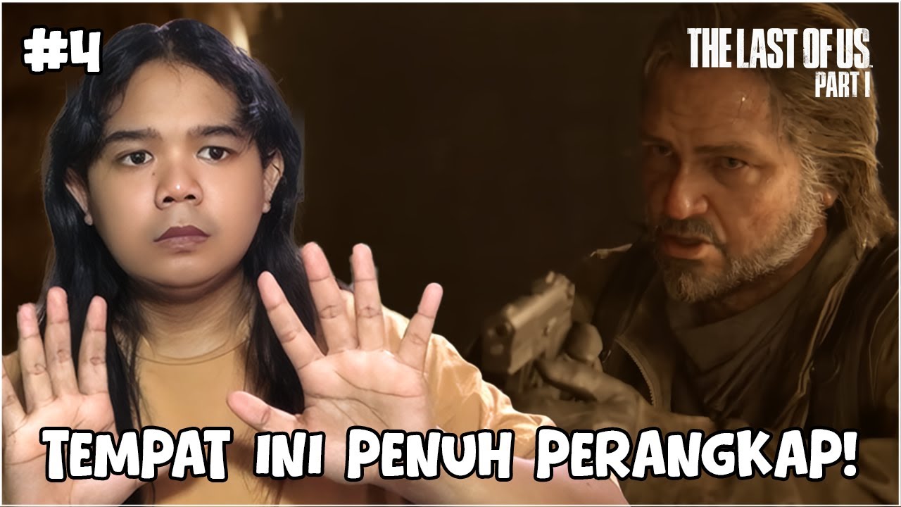 Banyak perangkap gini woi!  - The Last of Us Part 1 #4