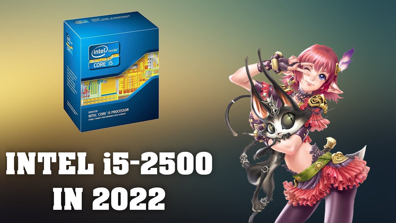 INTEL i5-2500 IN 2022 [10 GAMES TESTED]