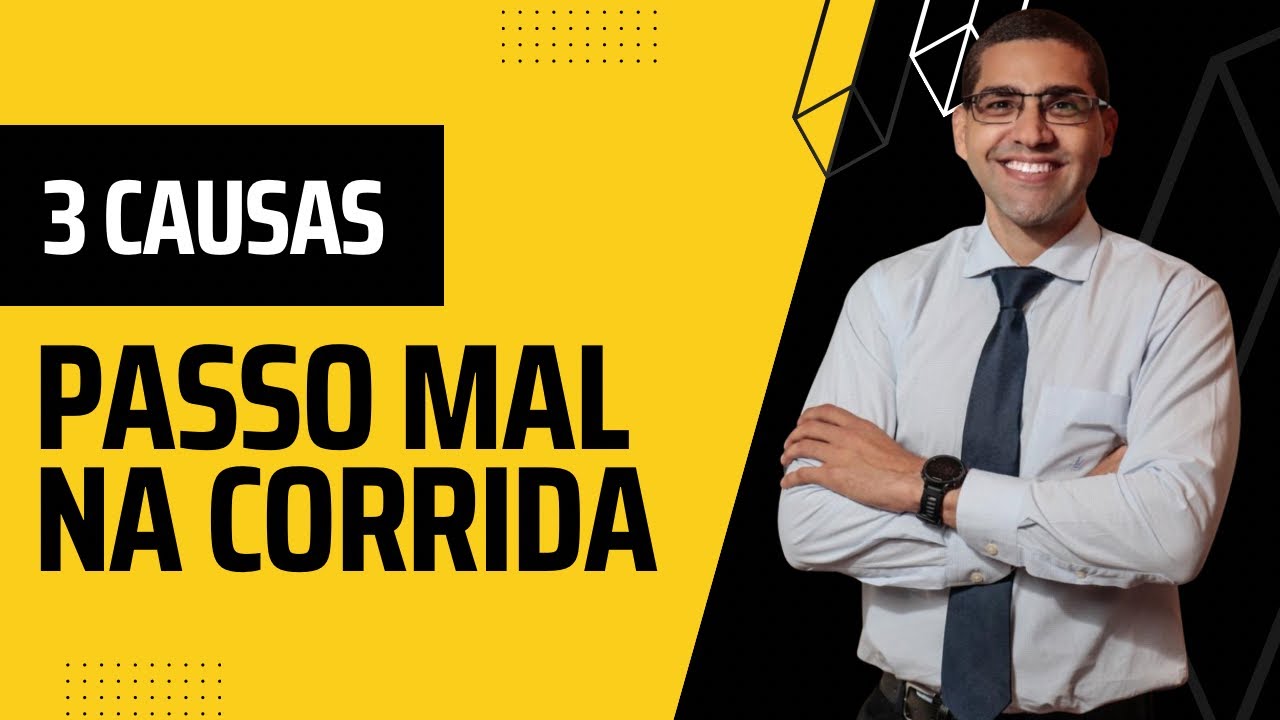 Passo mal na corrida - 3 causas / o que fazer?