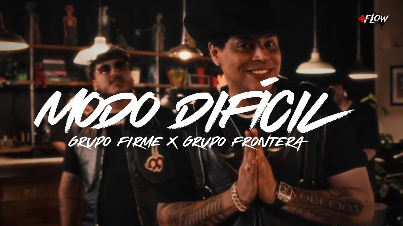 Grupo Firme x Grupo Frontera  - MODO DIF&Iacute;CIL | LETRA