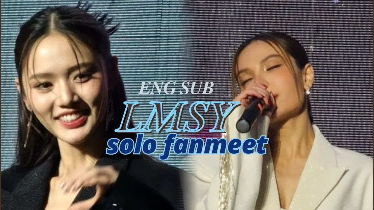 [ENG SUB] LMSY - Solo fanmeet in Nanning (LookmheexSonya)