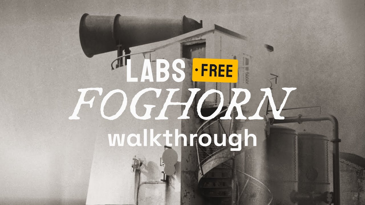 Walkthrough: LABS Foghorn