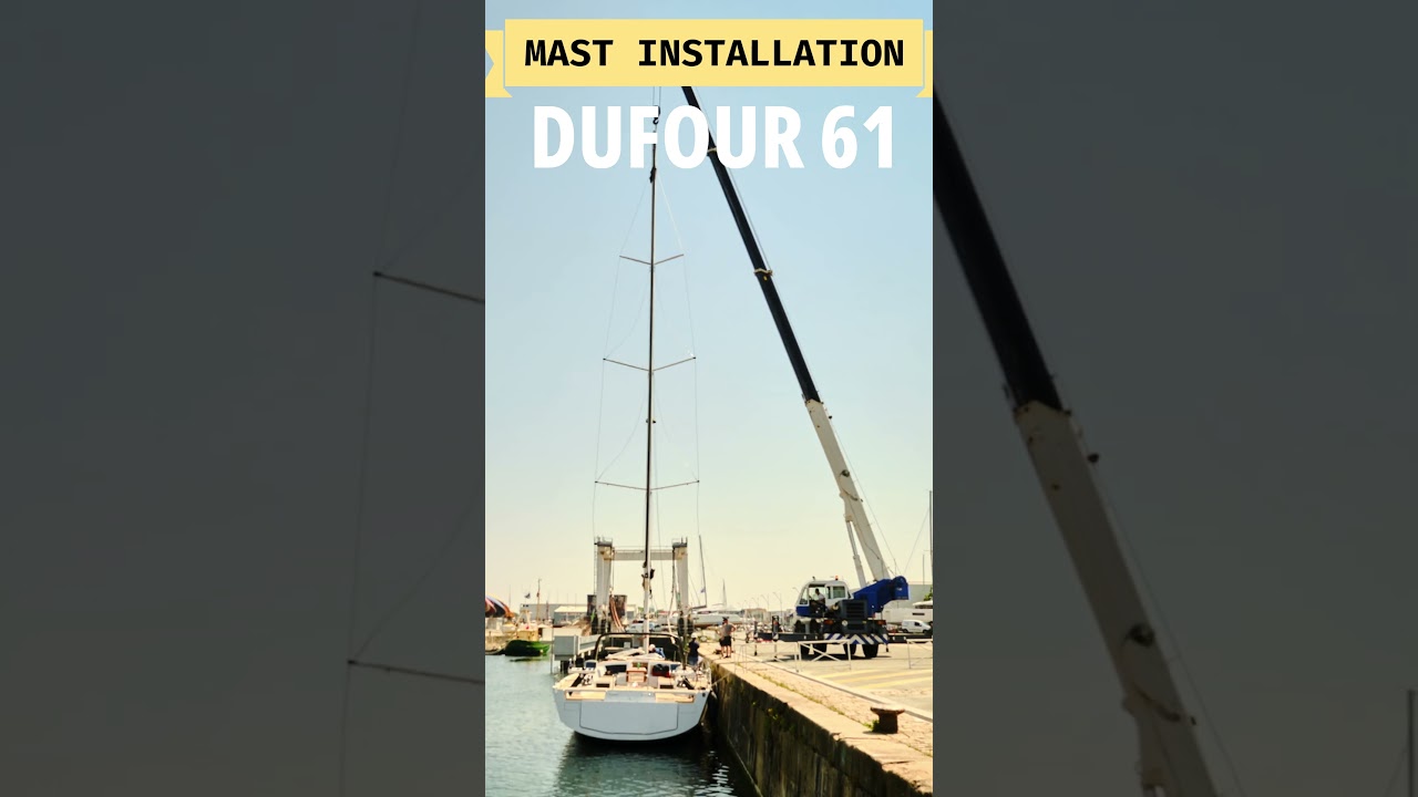 Dufour 61 Mast Installation 