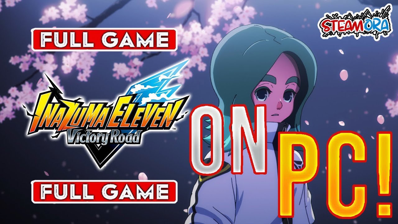 How To Play INAZUMA ELEVEN Victory Road on PC (Latest 2026 Update) FULL GAME &ndash; SteamOra Guide