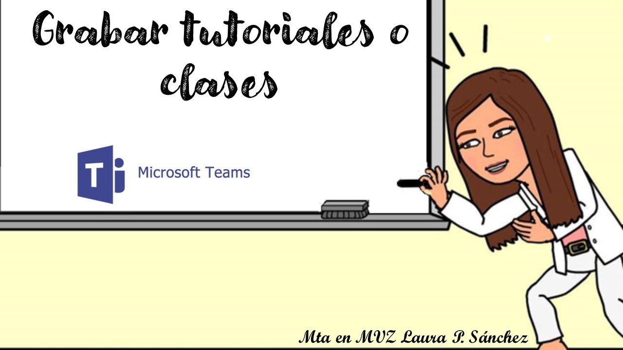 GRABAR TUTORIALES O CLASES EN TEAMS