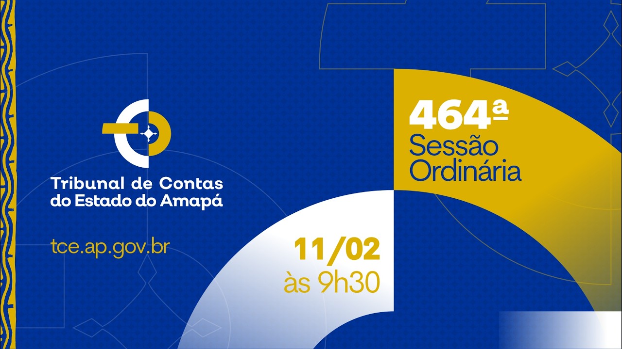 SESSÃO ORDINÁRIA 464 - TRIBUNAL DE CONTAS DO ESTADO DO AMAPÁ