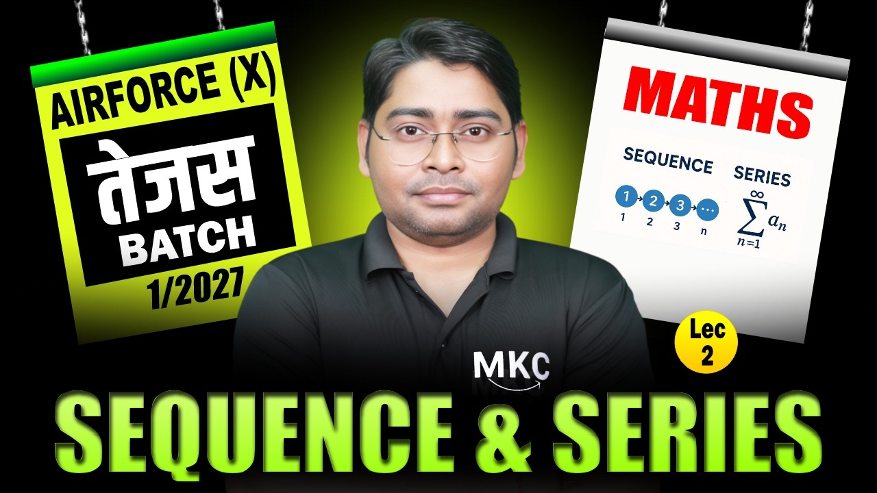 Sequence & Series | Lec-2 | Airforce X (1/2027) Maths| Concept to Questions | Airforce X Group Maths