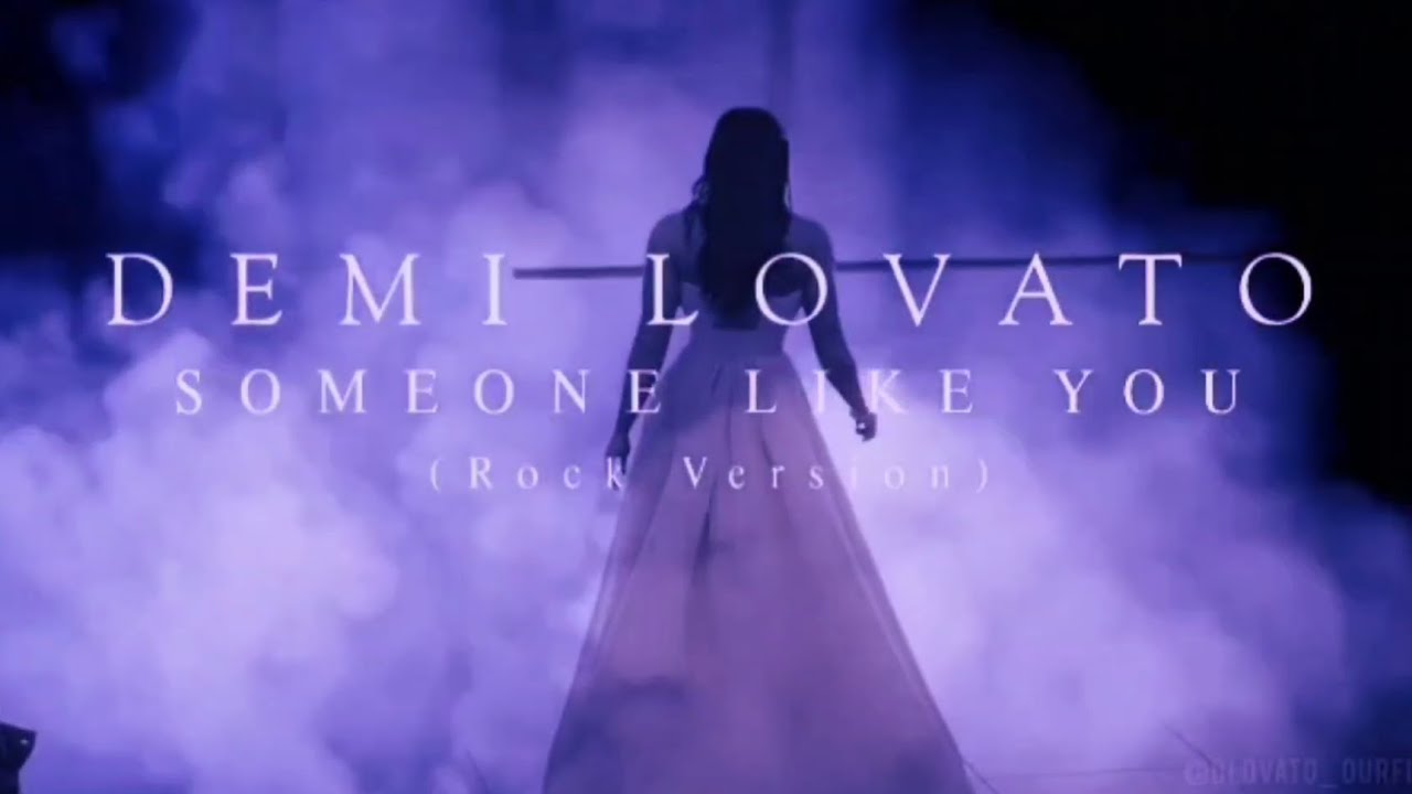 Demi Lovato - Someone Like You (Rock Version)
