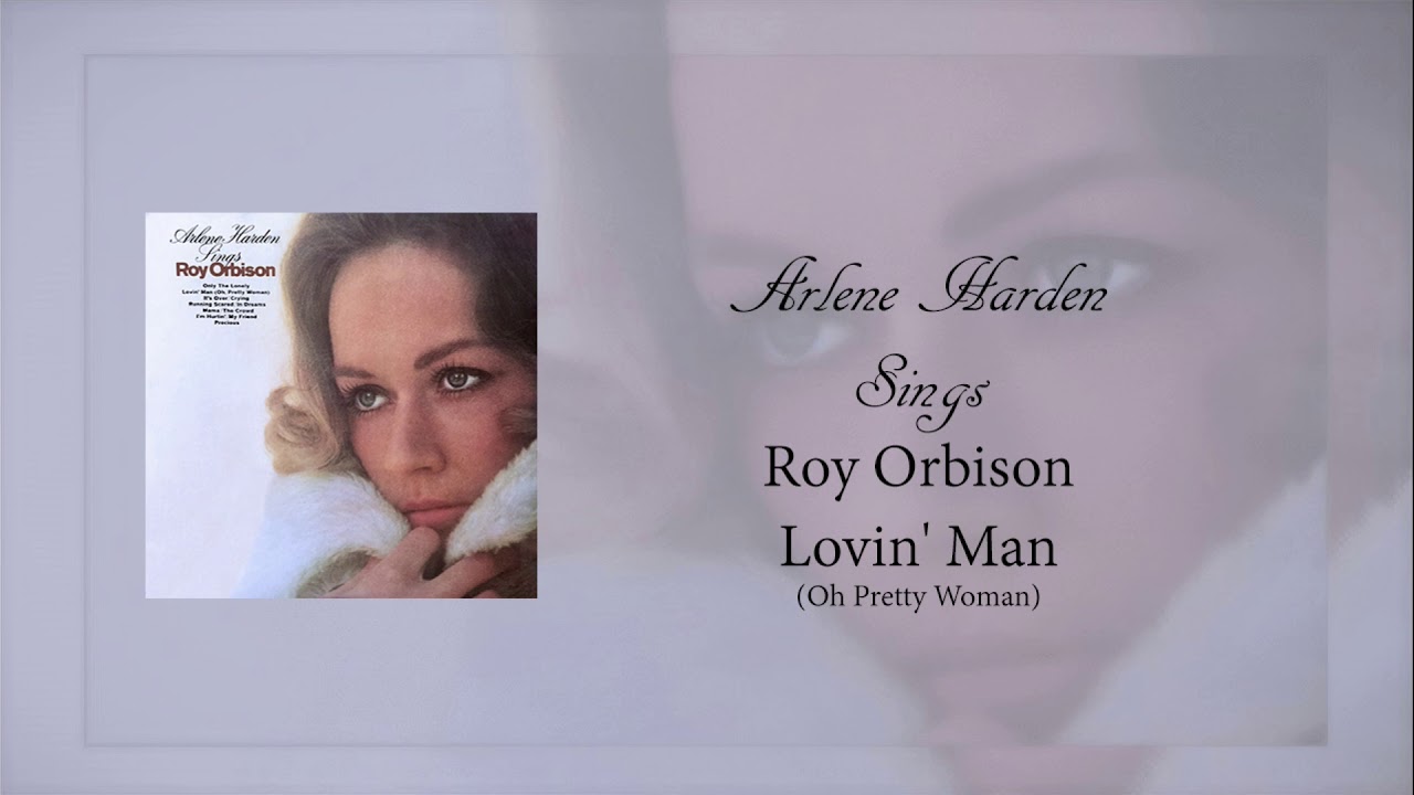 Arlene Harden Sings Roy Orbison  Lovin' Man (Oh Pretty Woman)