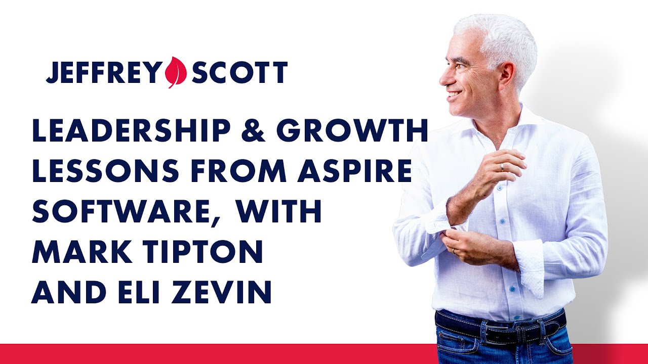 Leadership & Growth Lessons from Aspire Software, with Mark Tipton and Eli Zevin