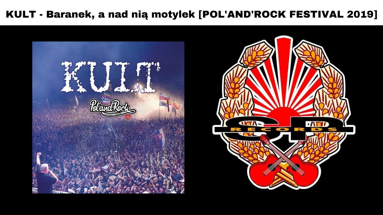 KULT - Baranek, a nad nią motylek [POL'AND'ROCK FESTIVAL 2019 - OFFICIAL AUDIO]