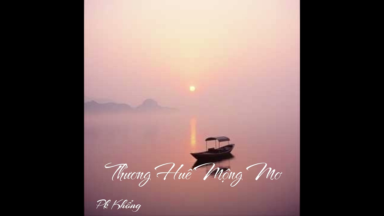 Thương Huế Mộng Mơ  -  St. PK Khổng