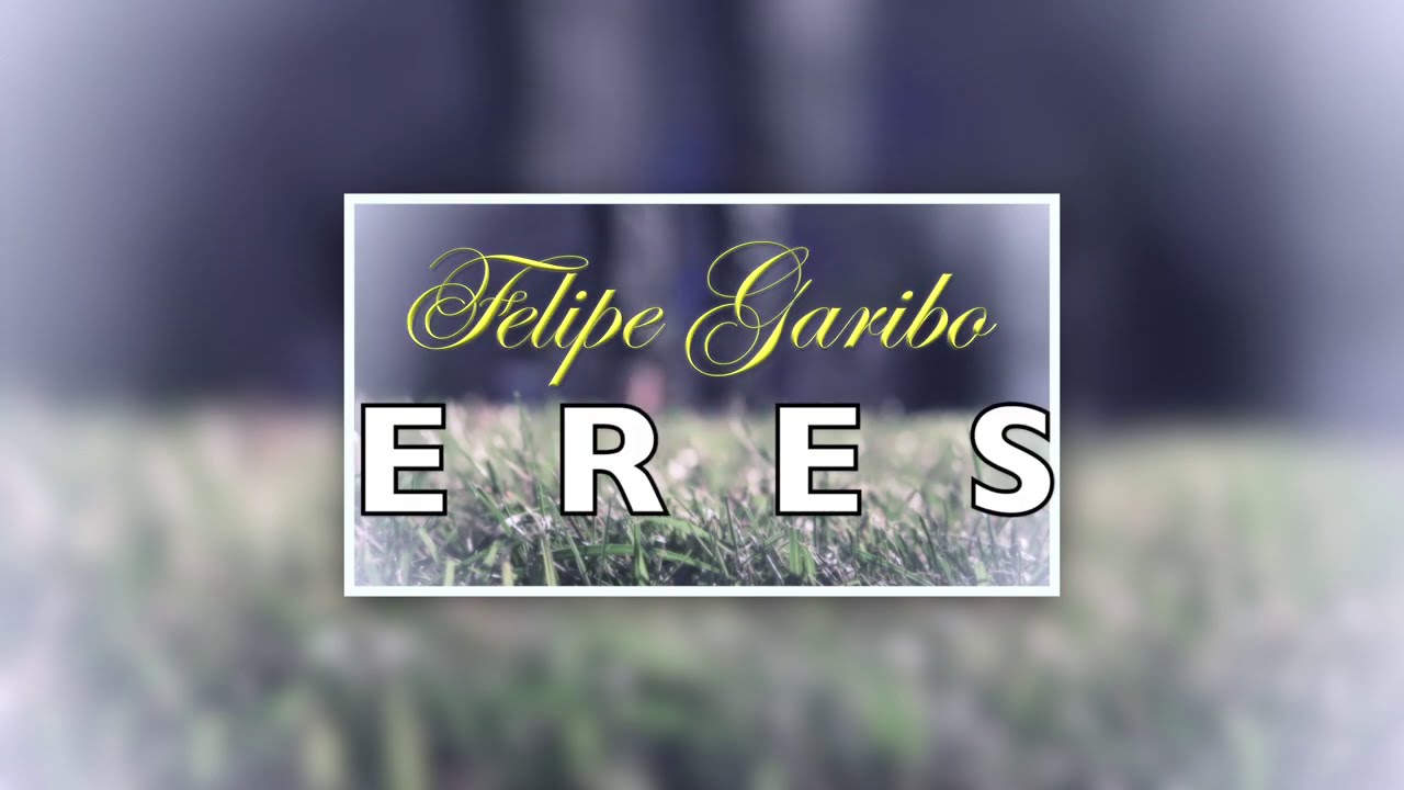 ERES - Felipe Garibo