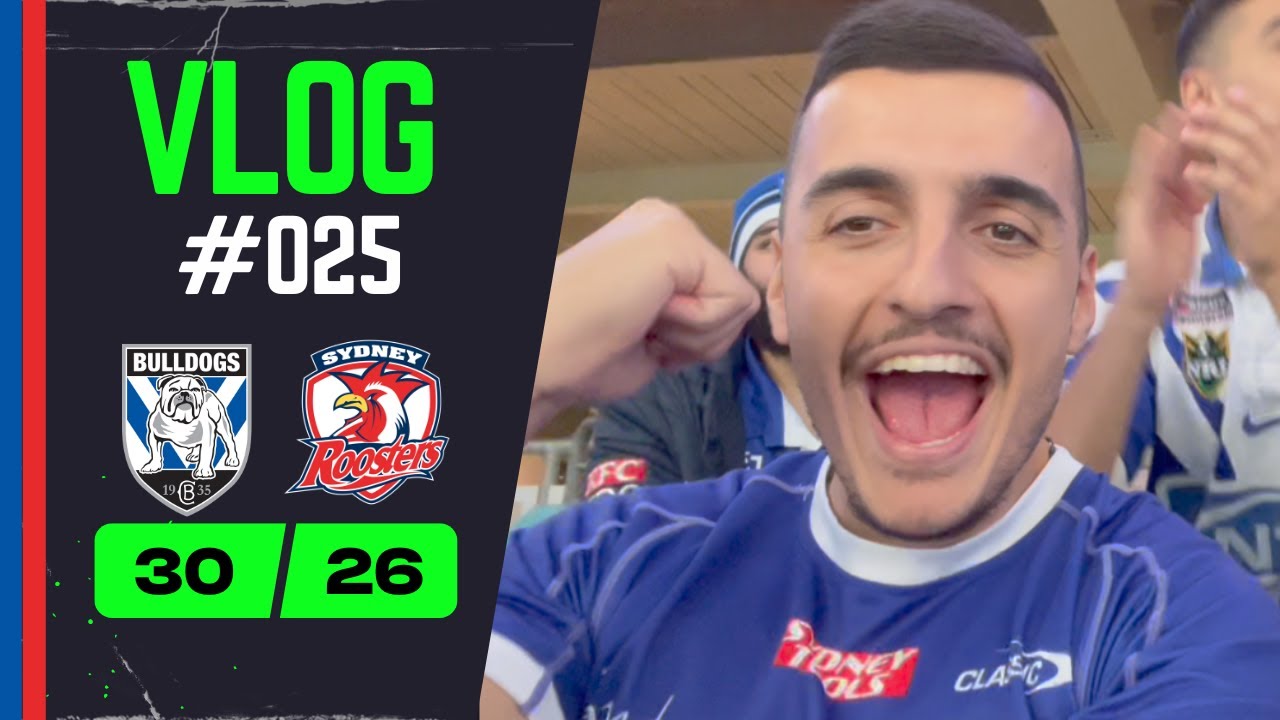 Matchday Vlog〡Canterbury Bulldogs v Sydney Roosters〡Round 5〡Vlog #025