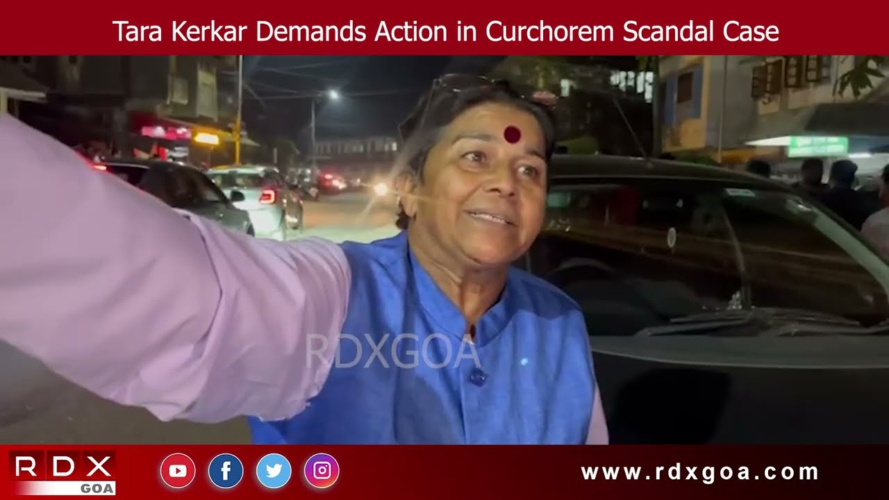 Tara Kerkar Demands Action in Curchorem Scandal Case