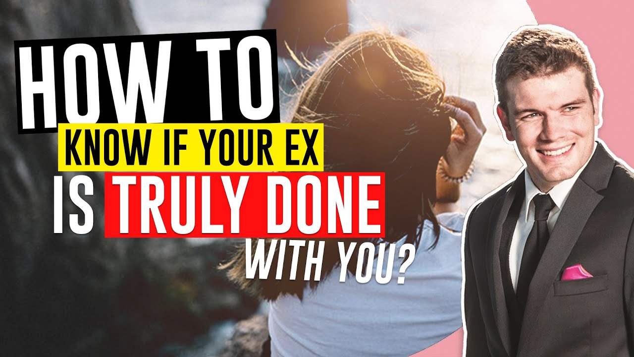 How To Know When Your Ex Is Truly Done With You